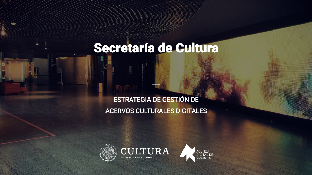 Estrategia de gestión de acervos digitales del Sector Cultura